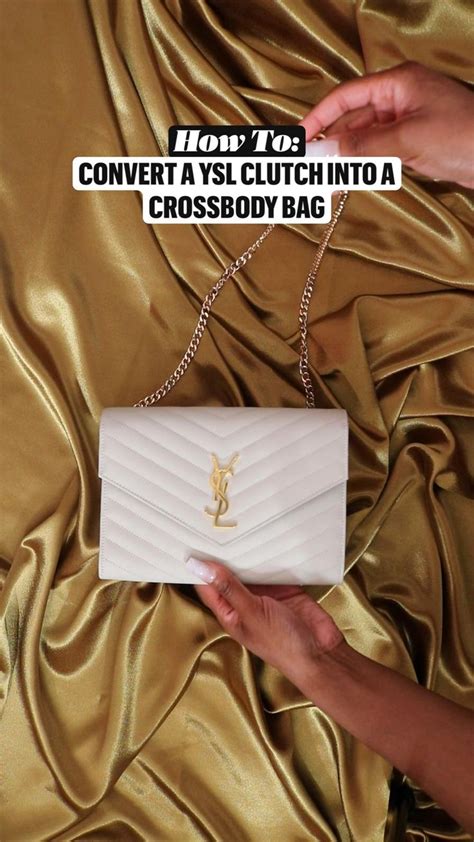 How To Convert A YSL Clutch Into a Crossbody Bag